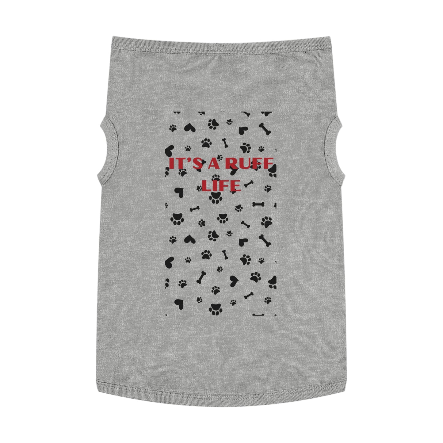 ITS A RUFF LIFE Pet Tank Top