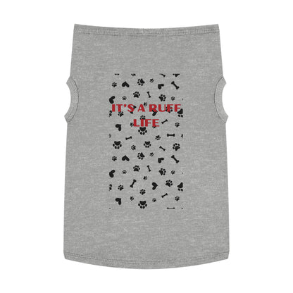 ITS A RUFF LIFE Pet Tank Top