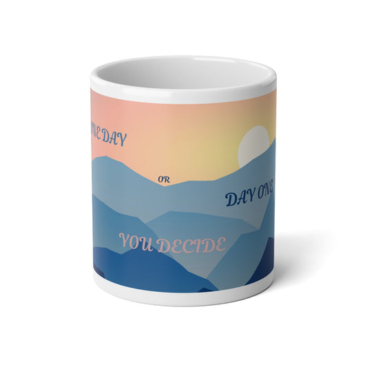 ONE DAY Jumbo Mug, 20oz