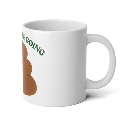 GETS ME GOING Jumbo Mug, 20oz