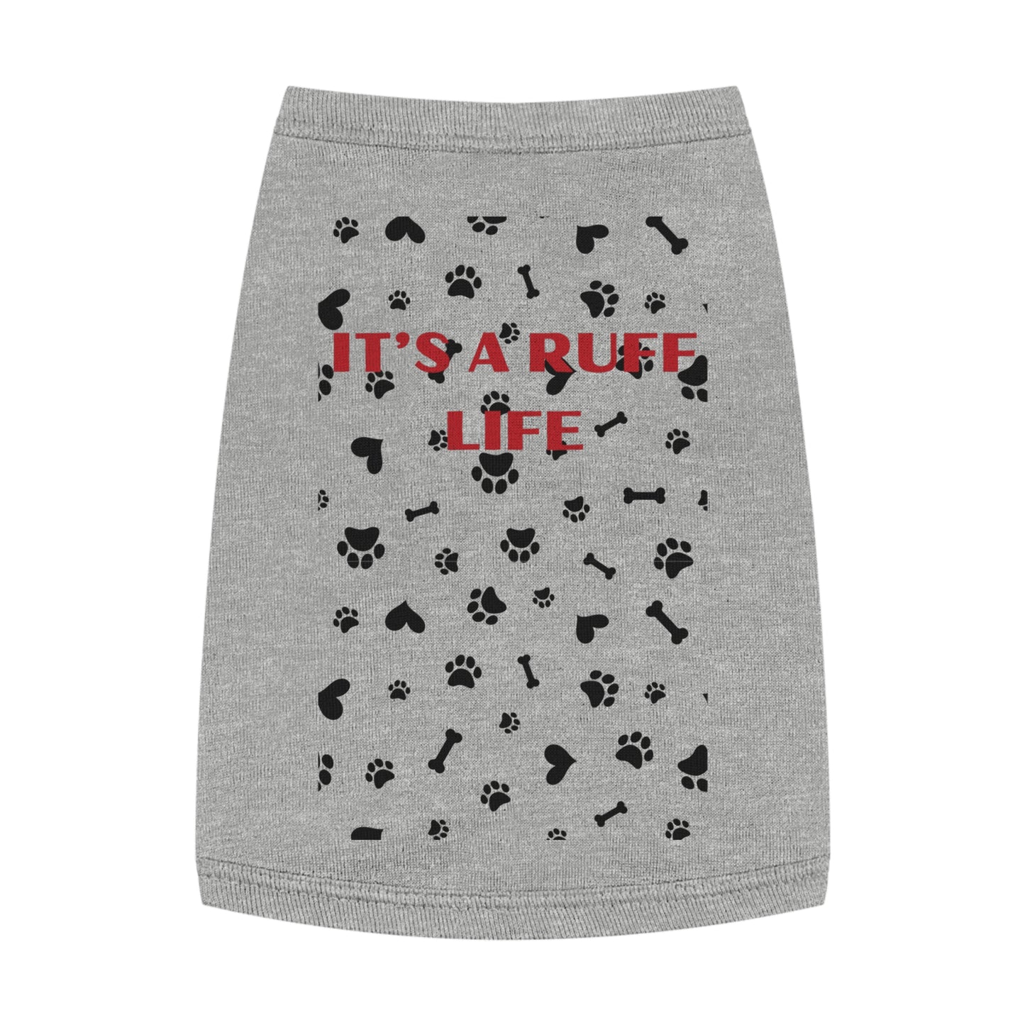 ITS A RUFF LIFE Pet Tank Top