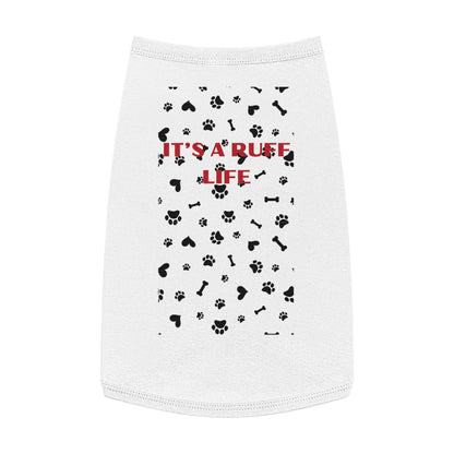 ITS A RUFF LIFE Pet Tank Top